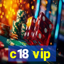 c18 vip